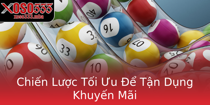 Chiến Lược Tối Ưu Để Tận Dụng Khuyến Mãi Chiến Lược Tối Ưu Để Tận Dụng Khuyến Mãi