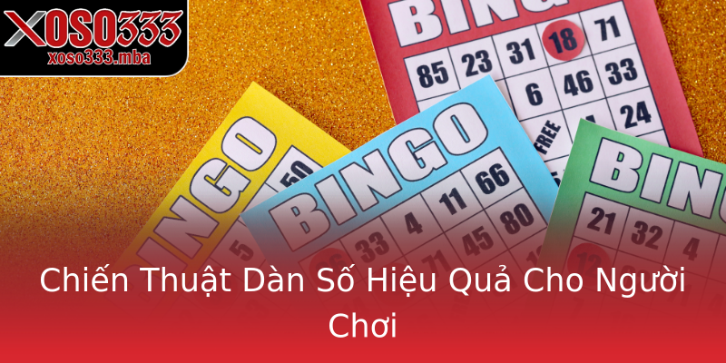Chiến Thuật Dàn Số Hiệu Quả Cho Người Chơi Chiến Thuật Dàn Số Hiệu Quả Cho Người Chơi