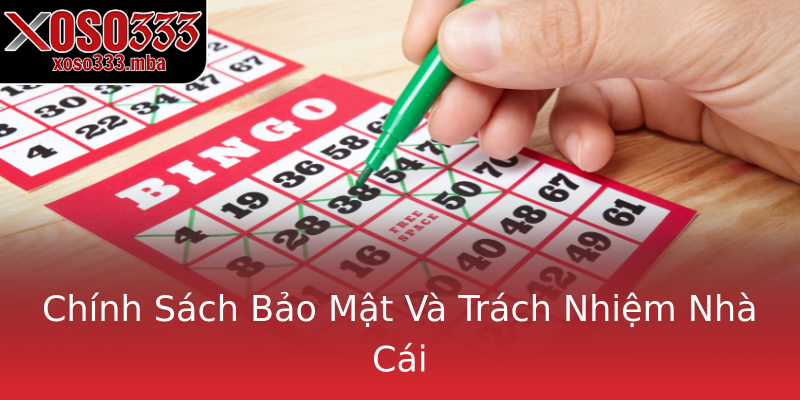 Chính Sách Bảo Mật Và Trách Nhiệm Nhà Cái Chính Sách Bảo Mật Và Trách Nhiệm Nhà Cái