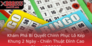 Kham Pha Bi Quyet Chinh Phuc Lo Kep Khung 2 Ngay Chien Thuat Inh Cao Cung Xoso333