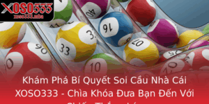 Kham Pha Bi Quyet Soi Cau Nha Cai Xoso333 Chia Khoa Ua Ban En Voi Chien Thang Lon