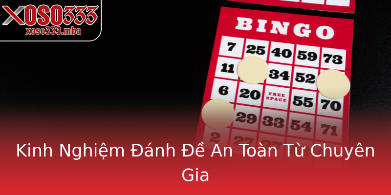 Kinh Nghiệm Đánh Đề An Toàn Từ Chuyên Gia Kinh Nghiệm Đánh Đề An Toàn Từ Chuyên Gia