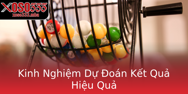 Kinh Nghiệm Dự Đoán Kết Quả Hiệu Quả Kinh Nghiệm Dự Đoán Kết Quả Hiệu Quả