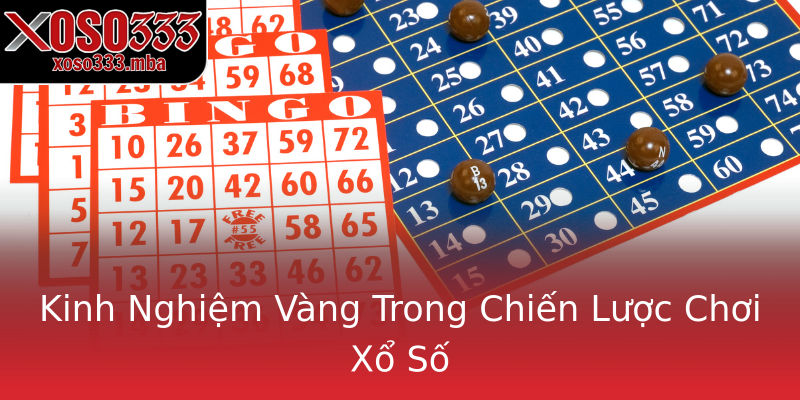 Kinh Nghiệm Vàng Trong Chiến Lược Chơi Xổ Số Kinh Nghiệm Vàng Trong Chiến Lược Chơi Xổ Số