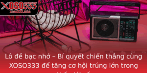 Lo E Bac Nho Bi Quyet Chien Thang Cung Xoso333 E Tang Co Hoi Trung Lon Trong The Gioi So