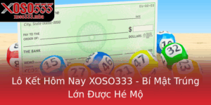 Lo Ket Hom Nay Xoso333 Bi Mat Trung Lon Uoc He Mo