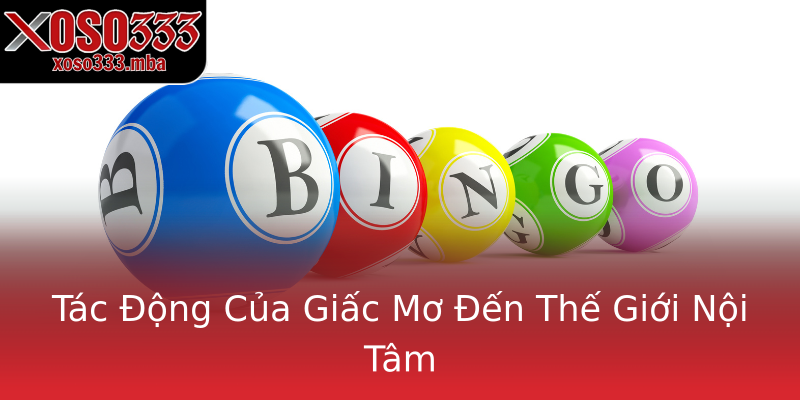 Tác Động Của Giấc Mơ Đến Thế Giới Nội Tâm Tác Động Của Giấc Mơ Đến Thế Giới Nội Tâm