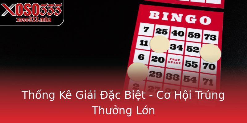 Thống Kê Giải Đặc Biệt - Cơ Hội Trúng Thưởng Lớn Thống Kê Giải Đặc Biệt - Cơ Hội Trúng Thưởng Lớn