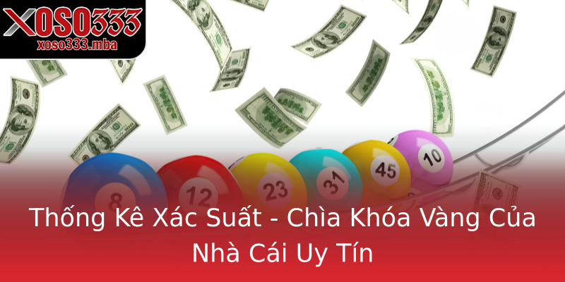 Thống Kê Xác Suất - Chìa Khóa Vàng Của Nhà Cái Uy Tín Thống Kê Xác Suất - Chìa Khóa Vàng Của Nhà Cái Uy Tín